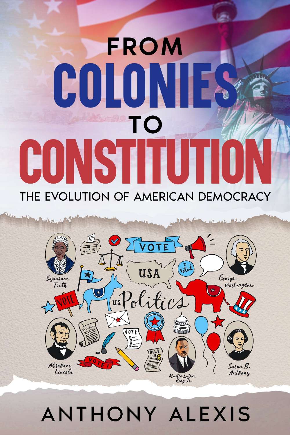 From Colonies to Constitution: The Evolution of American Democracy