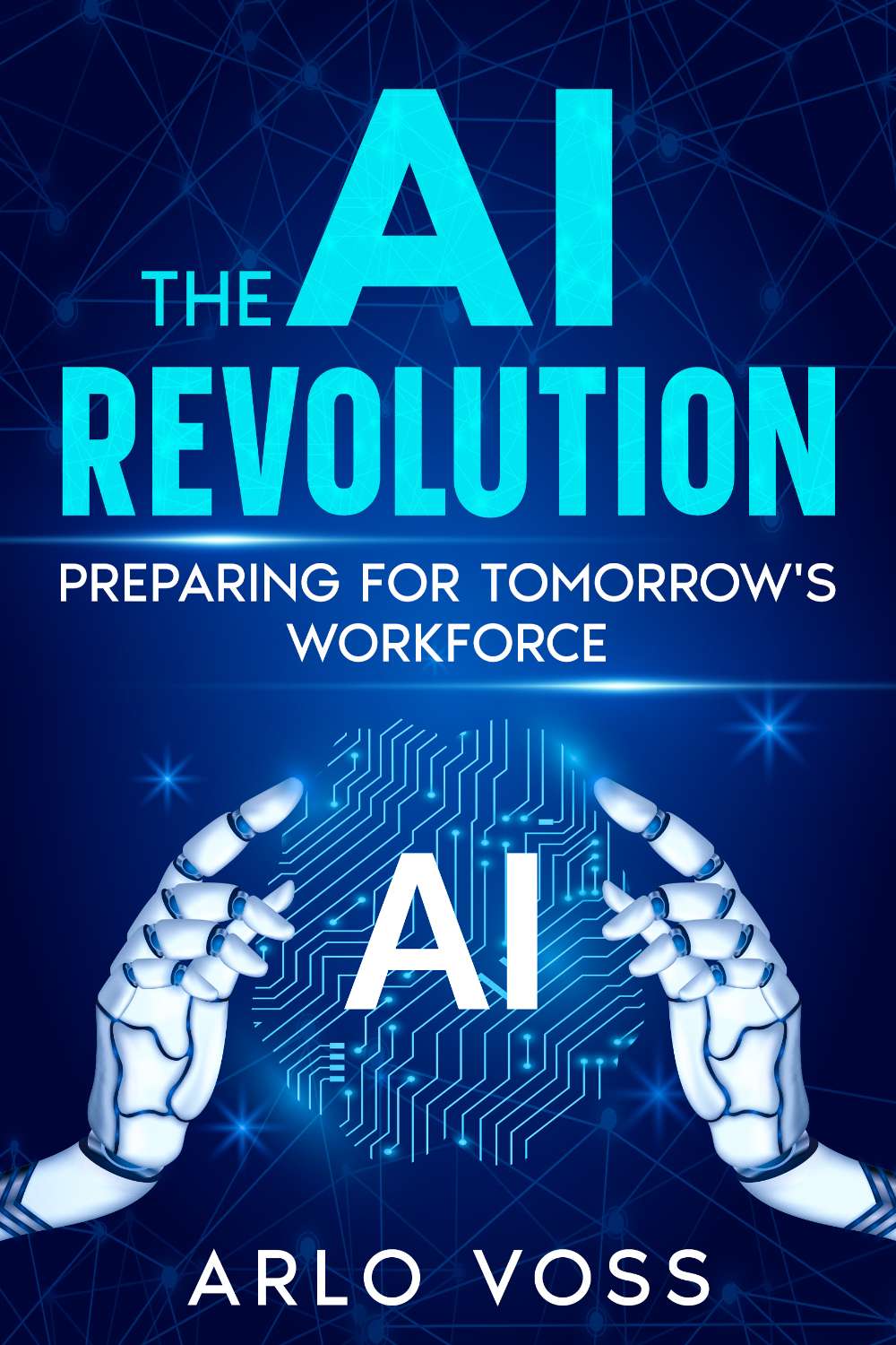 Navigate Change with "The AI Revolution: Preparing for Tomorrow's Workforce"