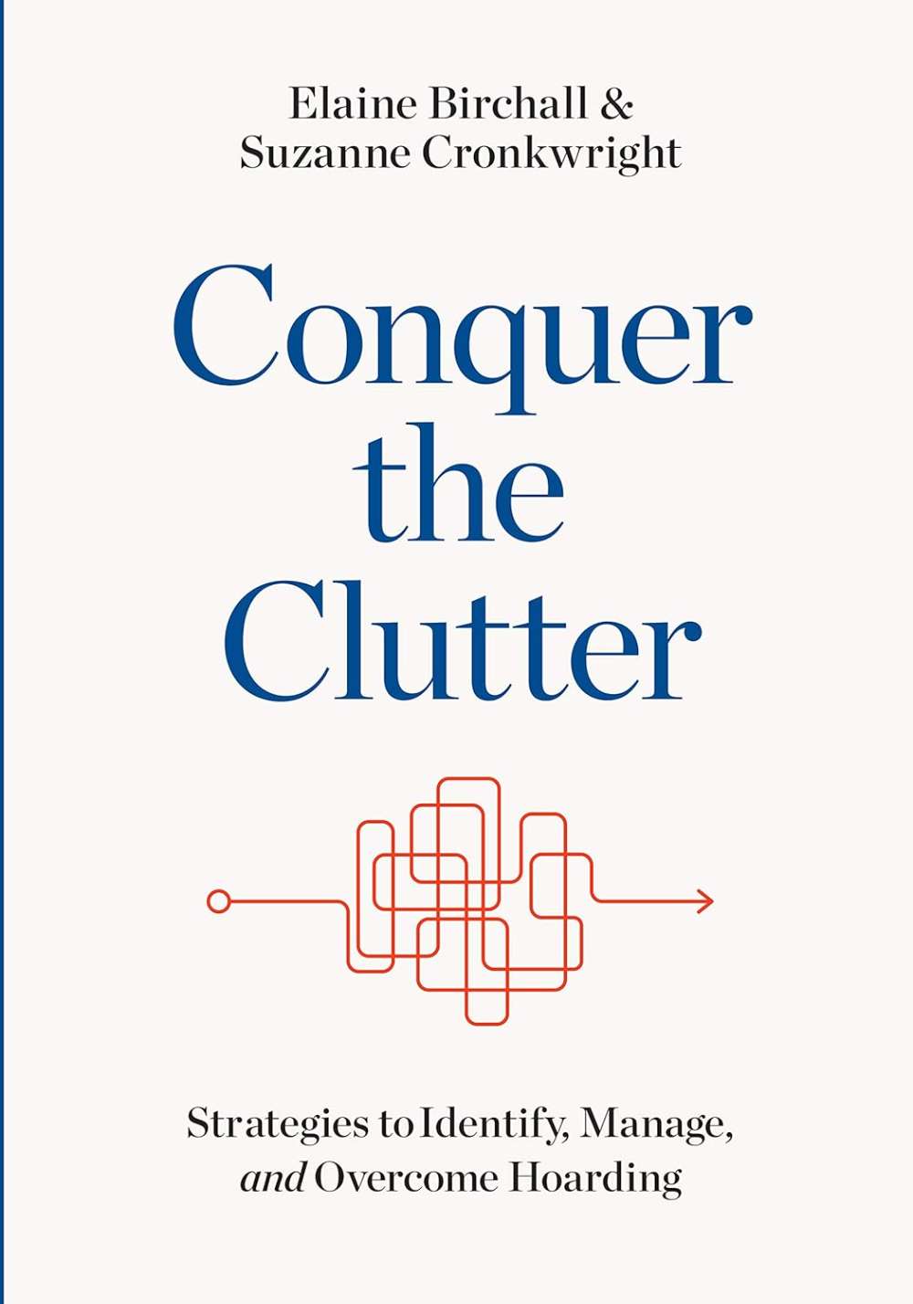 Conquer the Clutter: Strategies to Identify, Manage, and Overcome Hoarding