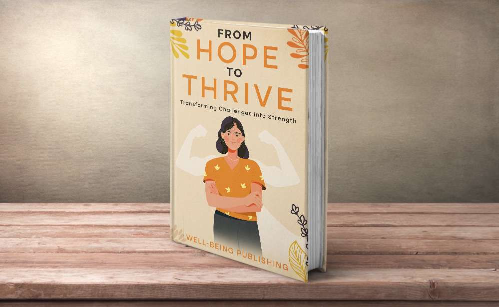 From Hope to Thrive: Transforming Challenges into Strength